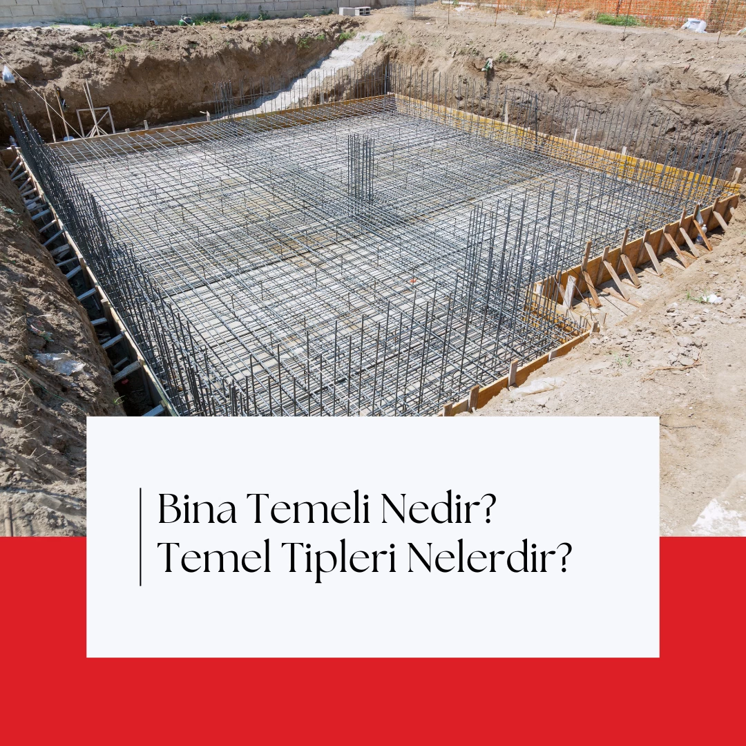 Bina Temeli Nedir? Temel Tipleri Nelerdir?